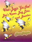 What's Buggin' You Now? Bee's Knees, Bug Lites, and Beetles